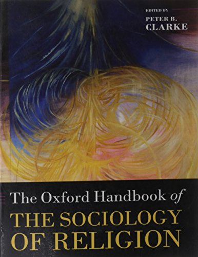 The Oxford Handbook of the Sociology of Religion (Oxford Handbooks)