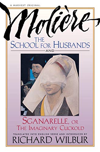 School For Husbands and Sganarelle, or The Imaginary Cuckold, by Moliere