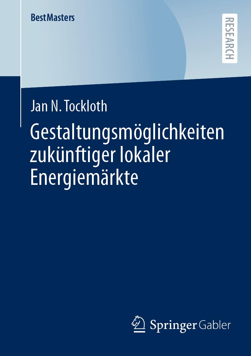 Gestaltungsmöglichkeiten zukünftiger lokaler Energiemärkte (BestMasters)