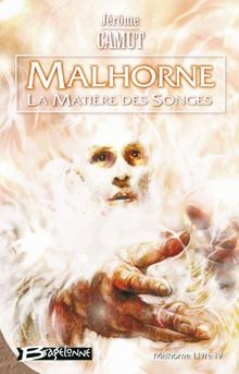 Malhorne. Vol. 4. La matière des songes