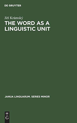 The word as a linguistic unit (Janua Linguarum. Series Minor, 75)
