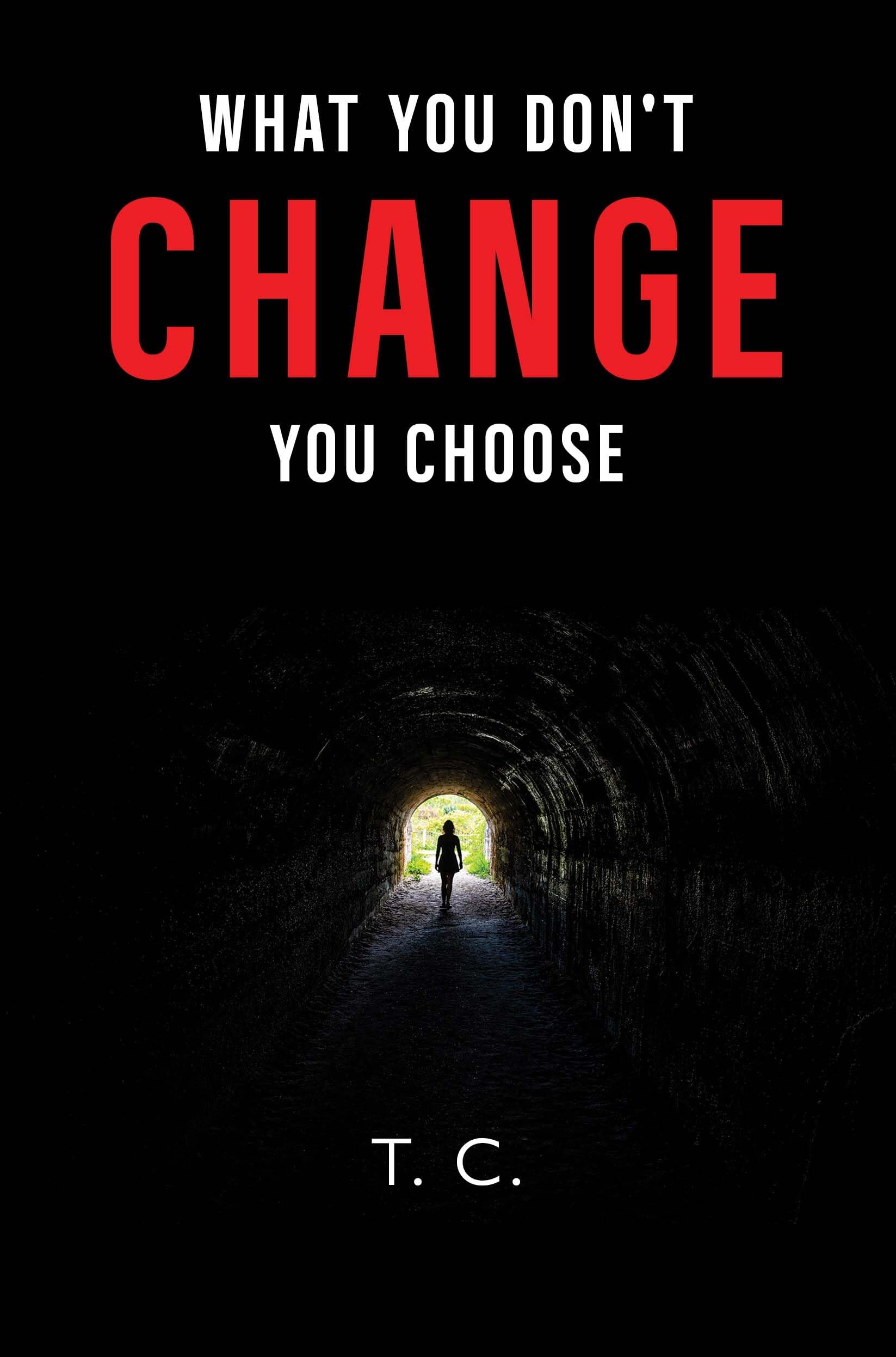 What You Don't Change, You Choose