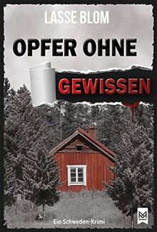 Opfer ohne Gewissen: Ein Schweden-Krimi