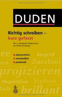 Duden. Richtig schreiben - kurz gefasst: Die 111 häufigsten Stolpersteine der Rechtschreibung