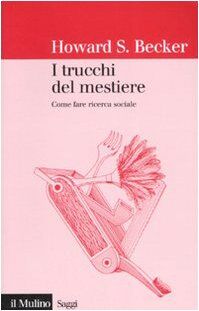 I trucchi del mestiere. Come fare ricerca sociale