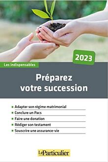 Préparez votre succession : 2023