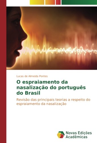 O espraiamento da nasalização do português do Brasil: Revisão das principais teorias a respeito do espraiamento da nasalização
