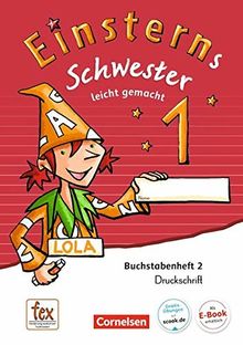 Einsterns Schwester - Erstlesen - Ausgabe 2015: 1. Schuljahr - Leicht gemacht: Druckschrift: Buchstabenheft 2