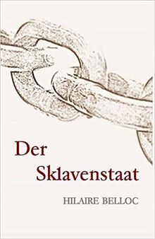 Der Sklavenstaat: Vom Verlust von Eigentum und Freiheit