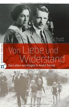 Von Liebe und Widerstand: Das Leben von Magda und André Trocmé