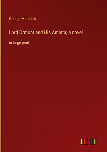 Lord Ormont and His Aminta; a novel: in large print