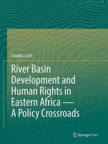 River Basin Development and Human Rights in Eastern Africa _ A Policy Crossroads