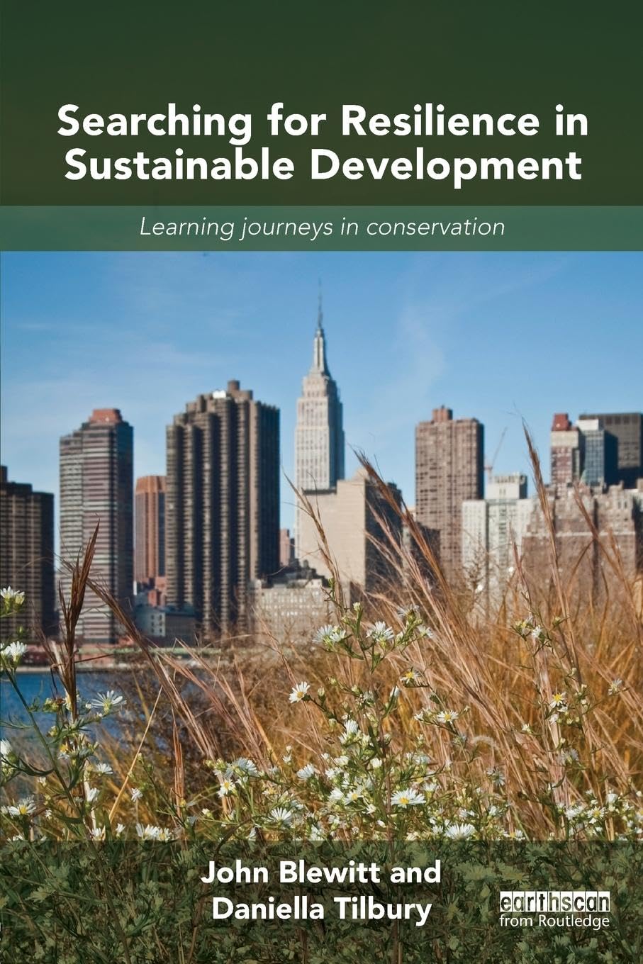 Searching for Resilience in Sustainable Development: Learning Journeys in Conservation (Routledge Studies in Sustainable Development)