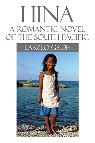 Hina: A Romantic Novel of the South Pacific