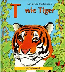 T wie Tiger. Wir lernen Buchstaben. Im Dschungel