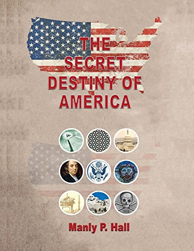 Hall, Manly P. The Secret Destiny Of America