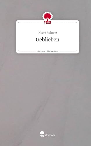 Geblieben. Life is a Story - story.one