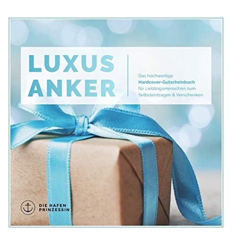 Luxusanker: Das hochwertige Hardcover-Gutscheinbuch für Lieblingsmenschen zum Selbsteintragen und Verschenken