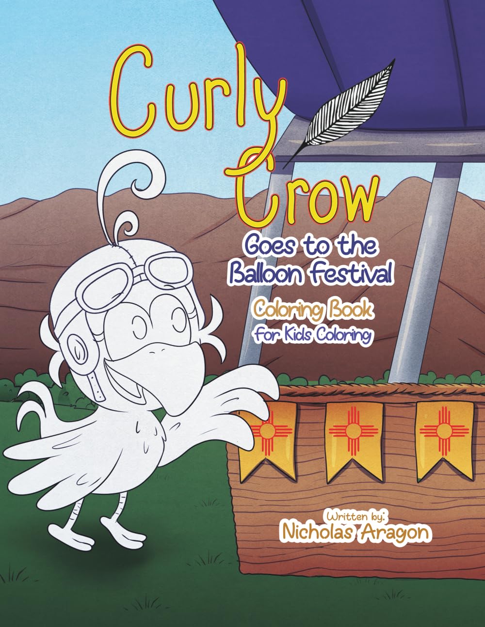 The Curly Crow Goes to the Balloon Festival Coloring Book: For Kids Coloring (Curly Crow Children's Book Series)