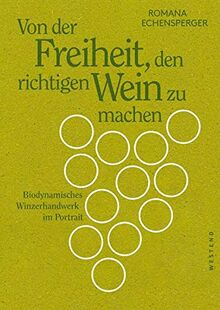 Von der Freiheit, den richtigen Wein zu machen: Biodynamisches Winzerhandwerk im Portrait