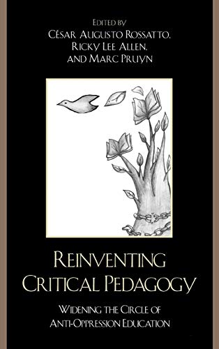 Reinventing Critical Pedagogy: Widening the Circle of Anti-Oppression Education