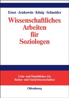 Wissenschaftliches Arbeiten für Soziologen