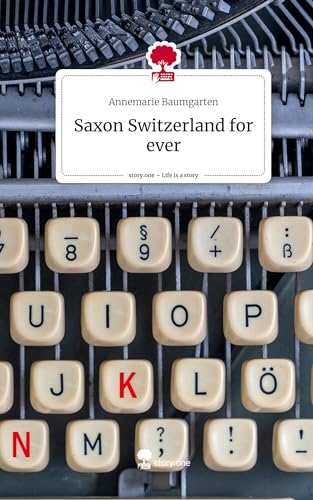 Saxon Switzerland for ever. Life is a Story - story.one