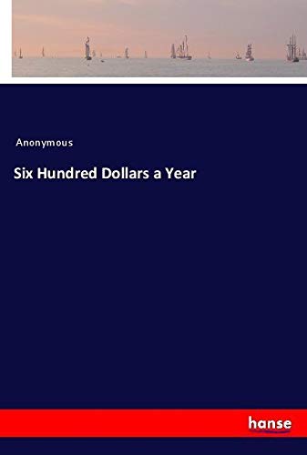 Six Hundred Dollars a Year