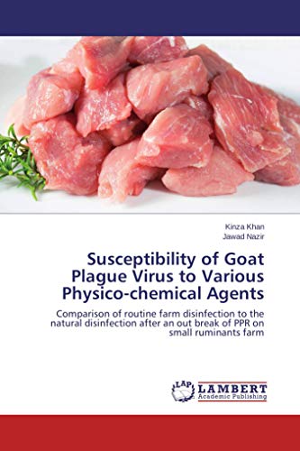 Susceptibility of Goat Plague Virus to Various Physico-chemical Agents: Comparison of routine farm disinfection to the natural disinfection after an out break of PPR on small ruminants farm
