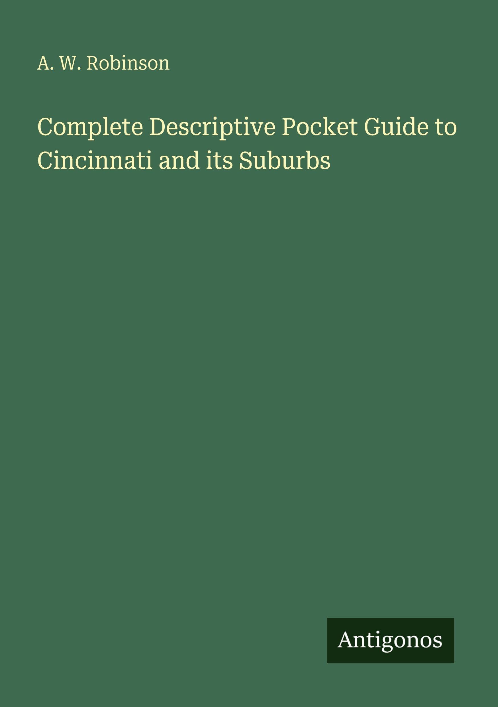 Complete Descriptive Pocket Guide to Cincinnati and its Suburbs