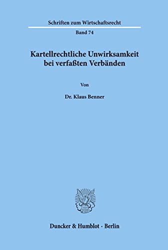 Kartellrechtliche Unwirksamkeit bei verfaßten Verbänden.: 2. Teil: Leistungsbereitschaft Der Verkehrsbetriebe (Schriften zum Wirtschaftsrecht)