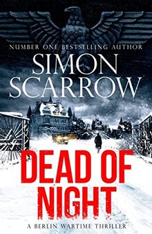 Dead of Night: The chilling new thriller from the bestselling author (A Berlin Wartime Thriller)