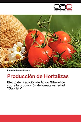Producción de Hortalizas: Efecto de la adición de Ácido Giberélico sobre la producción de tomate variedad Gabriela