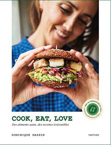 Cook, eat, love : des aliments sains, des recettes irrésistibles