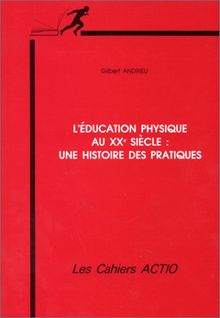 L'éducation physique au XXe siècle : une histoire des pratiques