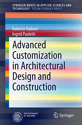 Advanced Customization in Architectural Design and Construction (SpringerBriefs in Applied Sciences and Technology)