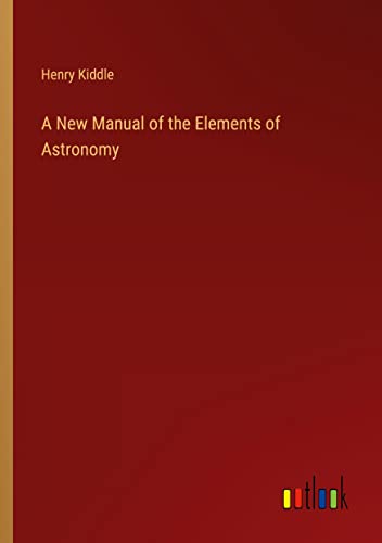 A New Manual of the Elements of Astronomy
