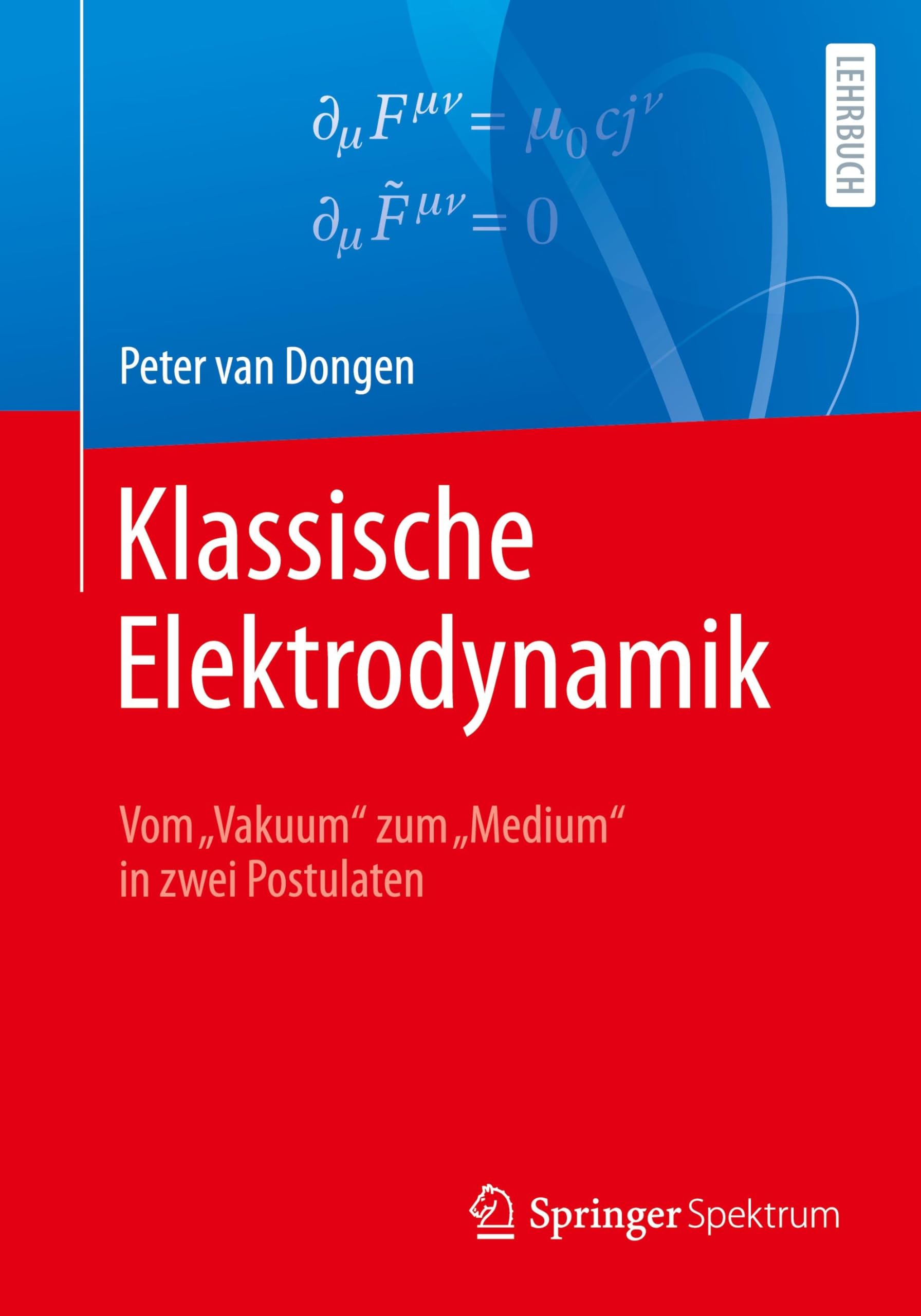 Klassische Elektrodynamik: Vom „Vakuum“ zum „Medium“ in zwei Postulaten