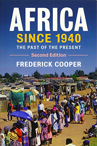 Africa since 1940: The Past of the Present (New Approaches to African History, Band 13)
