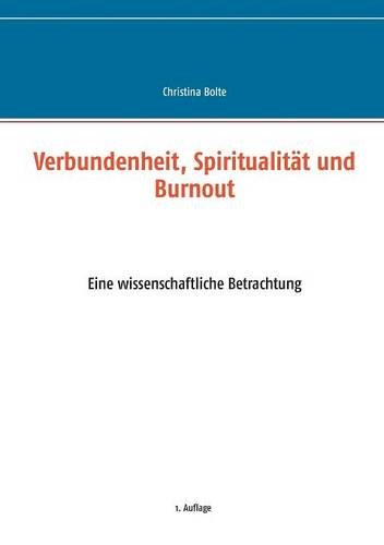 Verbundenheit, Spiritualität und Burnout: Eine wissenschaftliche Betrachtung