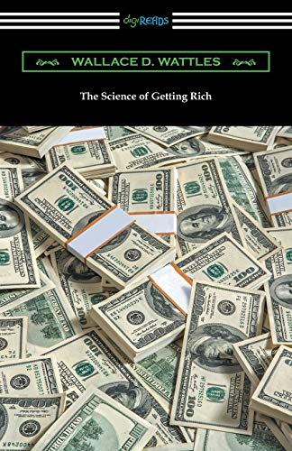 Wattles, Wallace D. The Science Of Getting Rich