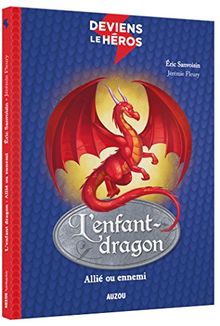 Deviens le héros. L'enfant-dragon : allié ou ennemi