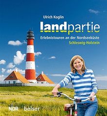 Landpartie: Erlebnistouren an der Nordseeküste Schleswig-Holstein