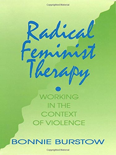 Bonnie Burstow Radical Feminist Therapy, Working In The Context Of Violence