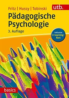 Pädagogische Psychologie. Inklusive E-Learning-Kurs (utb basics, Band 3373)