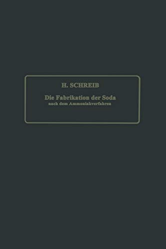 Die Fabrikation der Soda nach dem Ammoniakverfahren