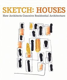 Sketch: Houses: How Architects Conceive Residential Architecture