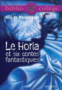 Le Horla et six contes fantastiques