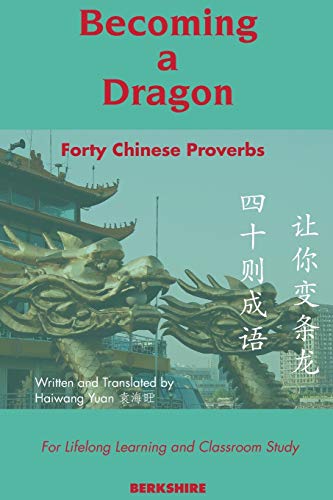 Becoming a Dragon: Forty Chinese Proverbs for Lifelong Learning and Classroom Study
