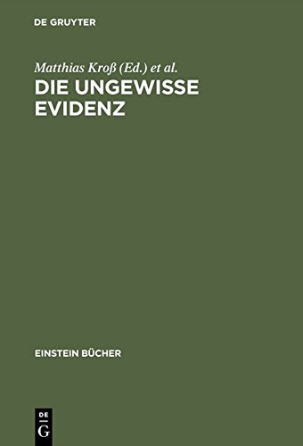 Die ungewisse Evidenz: Für eine Kulturgeschichte des Beweises (Einstein Bücher)
